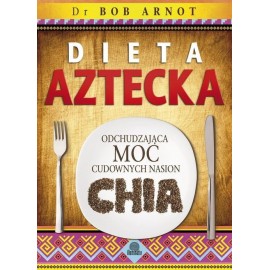 Dieta aztecă - Bob Arnot