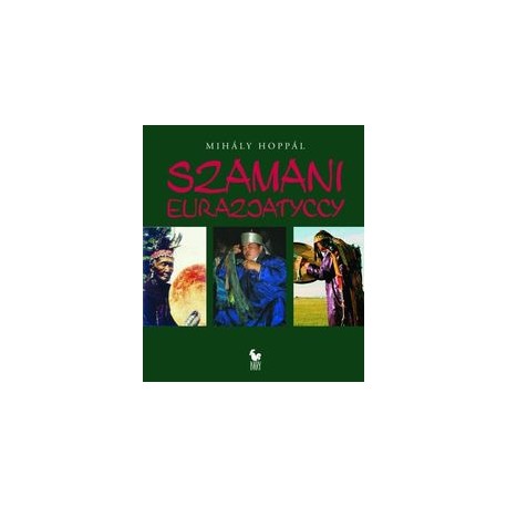 Șamani eurasiatici - Mihaly Hoppal